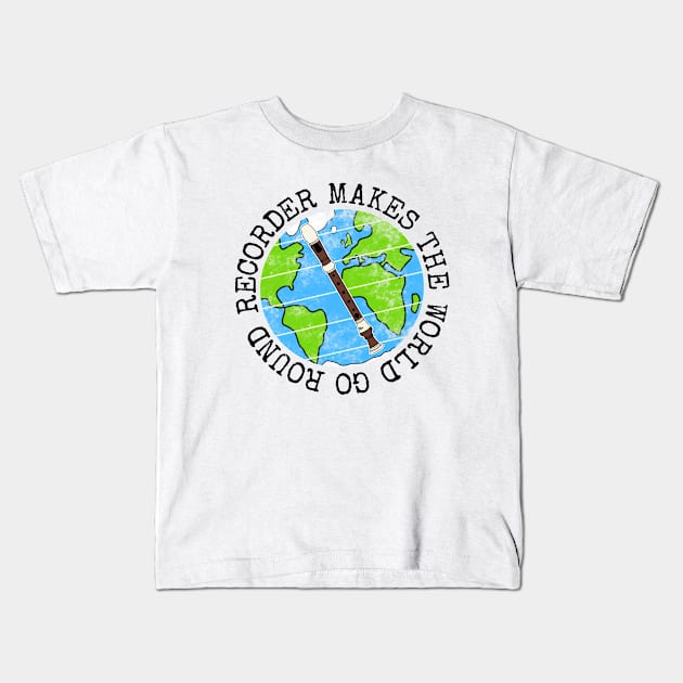 Recorder Makes The World Go Round, Recorderist Earth Day Kids T-Shirt by doodlerob